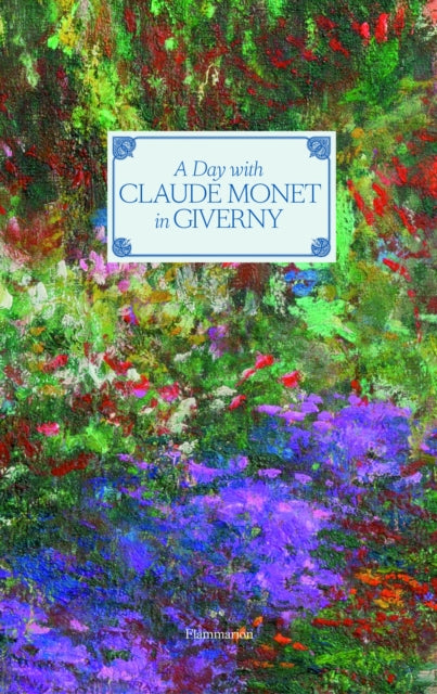 Book cover of: Day with Claude Monet in Giverny. By: Adrien Goetz