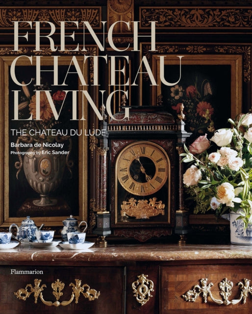 Book cover of: French Chateau Living. By: Barbara de Nicolaÿ