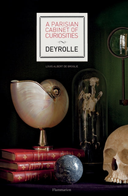 Book cover of: Parisian Cabinet of Curiosities: Deyrolle. By: Prince Louis Albert de Broglie