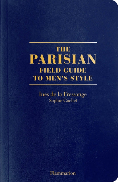 Book cover of: Parisian Field Guide to Men’s Style. By: Ines de La Fressange