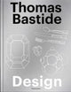 Book cover of: Thomas Bastide: Design. By: Thomas Bastide