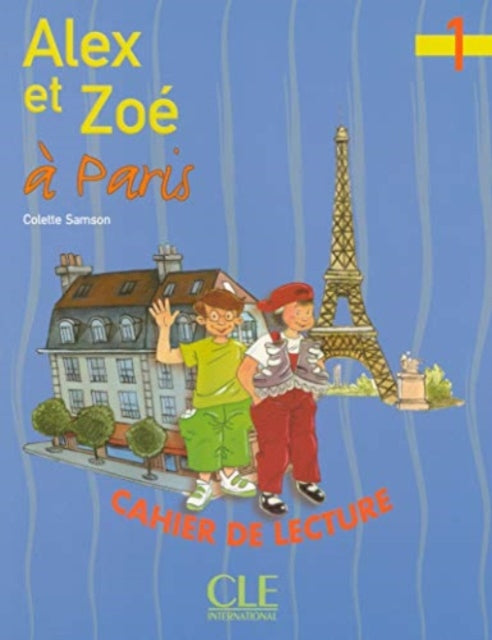Book cover of: Alex et Zoe a Paris 1: Cahier de lecture. By: Colette Samson