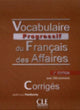 Book cover of: Vocabulaire progressif du francais des affaires - Niveau intermediaire (A2/B1) - Corriges - 2eme edition