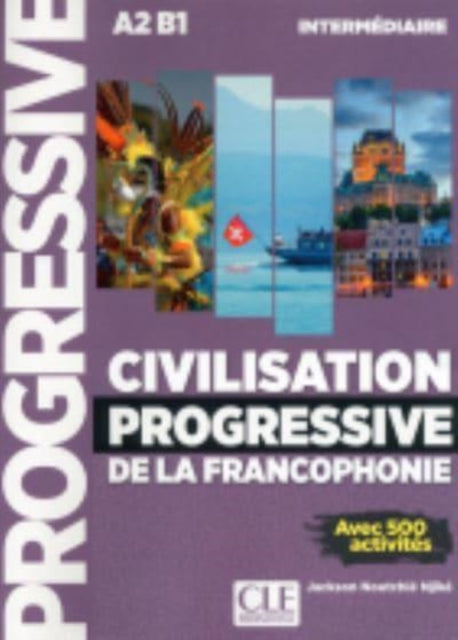Book cover of: Civilisation progressive de la francophonie - Niveau intermediaire A2/B1. By: Jackson Noutchié Nikje