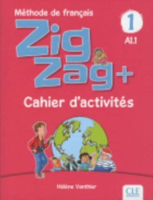 Book cover of: Zigzag+ 1: Niveau A1.1 - Cahier d'activites