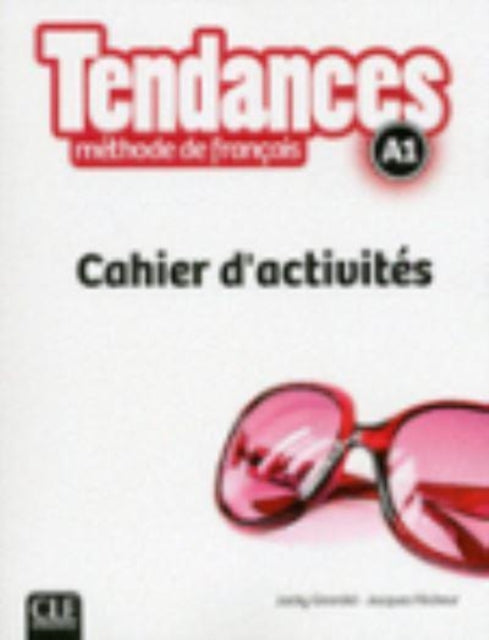 Book cover of: Tendances - Niveau A1 - Cahier d'activites. By: Jacky Girarded