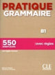 Book cover of: Pratique Grammaire - Niveau B1 - Livre + Corriges. By: Évelyne Siréjols