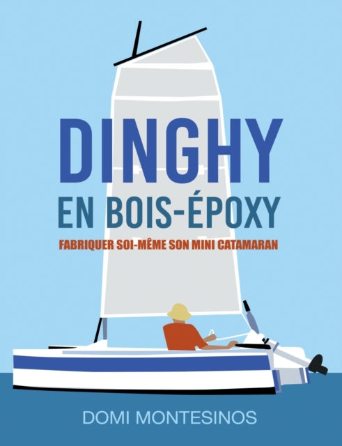 Book cover of: Fabriquer soi-meme son mini-catamaran
