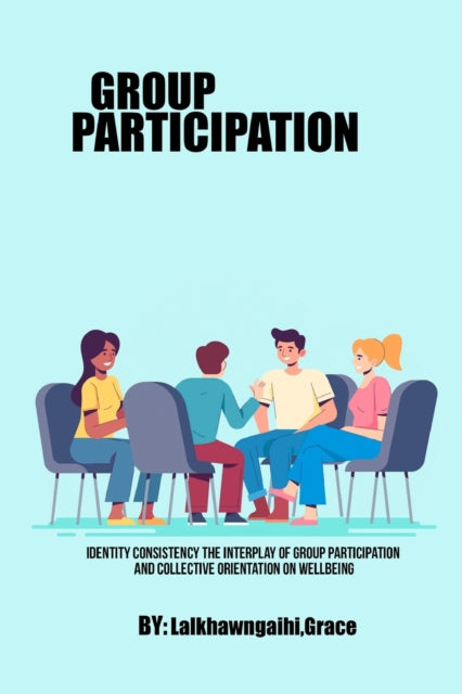 Book cover of: Identity Consistency The Interplay of Group Participation and Collective Orientation on Wellbeing