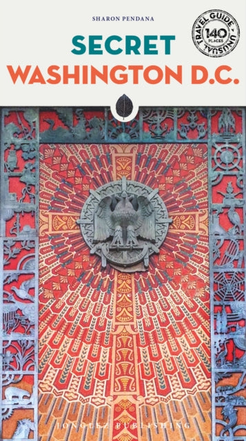 Book cover of: Secret Washington DC Guide. By: Sharon Pendana