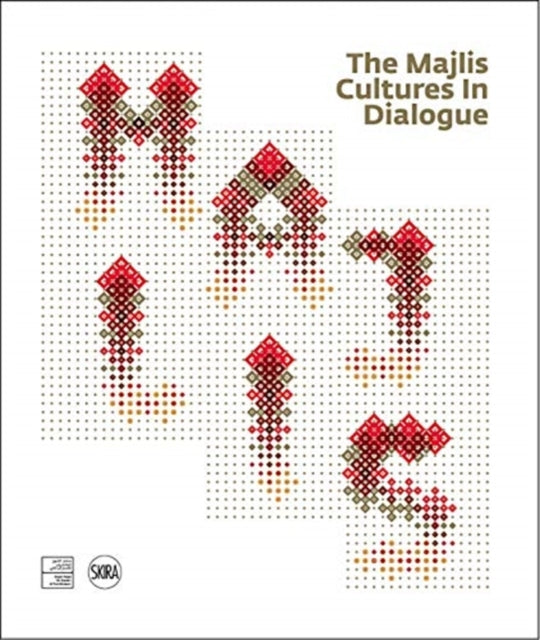 Book cover of: Majlis: Cultures in Dialogue. By: Sheikh Faisal bin Qassim al-Thani Museum Staff