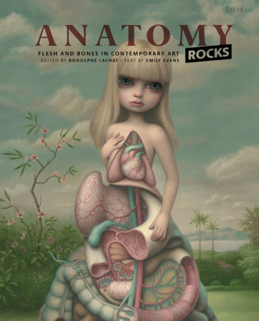 Book cover of: Anatomy Rocks: Flesh and Bones in Contemporary Art. By: Rodolphe Lachat