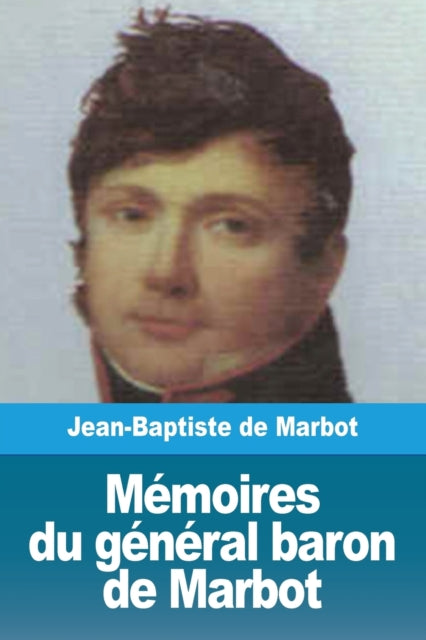Book cover of: Memoires du general baron de Marbot
