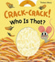 Book cover of: Crack-Crack! Who's That?. By: Tristan Mory
