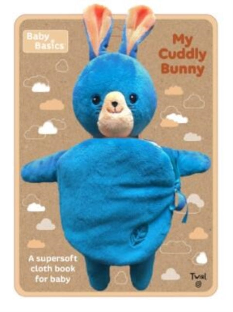 Book cover of: Baby Basics: My Cuddly Bunny A Soft Cloth Book for Baby. By: Lucie Brunelière