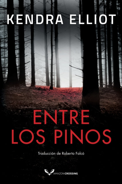 Book cover of: Entre los pinos. By: Kendra Elliot