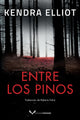 Book cover of: Entre los pinos. By: Kendra Elliot