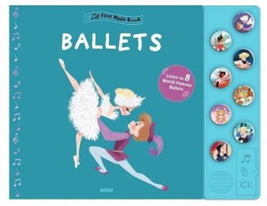 Book cover of: My First Music Book: My First Ballet. By: Christelle Galloux