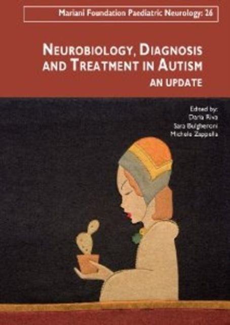 Book cover of: Neurobiology, Diagnosis & Treatment in Autism. By: Daria Riva