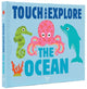 Book cover of: Touch and Explore: The Ocean. By: Nathalie Choux