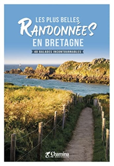 Book cover of: Bretagne plus belles randonnees en Bretagne 40 bal.inc.