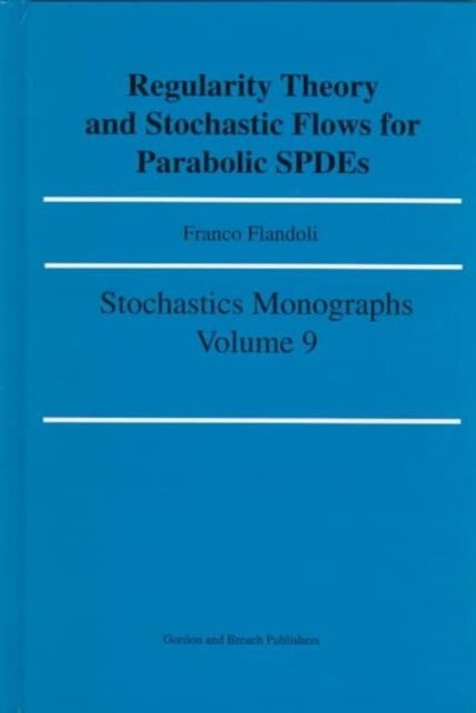 Book cover of: Regularity Theory and Stochastic Flows for Parabolic ISPDES