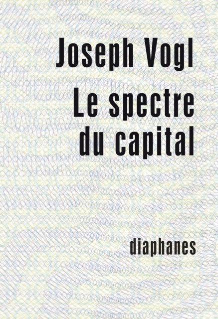 Book cover of: Le spectre du capital. By: Joseph Vogl