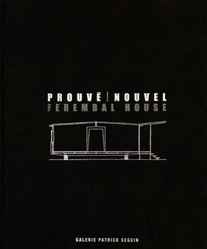 Jean Prouve & Jean Nouvel: Ferembal House