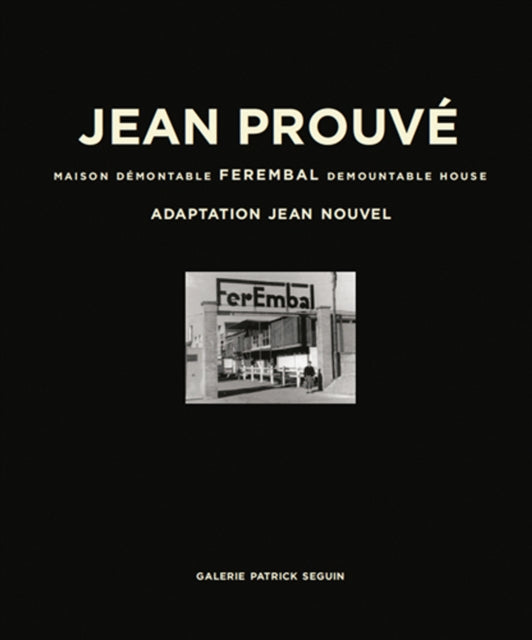 Book cover of: Jean Prouve: Ferembal Demountable House