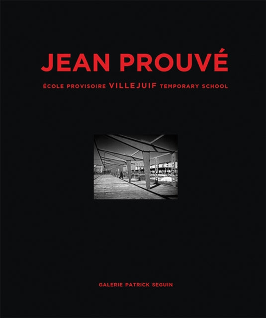 Book cover of: Jean Prouve: Ecole Provisoire Villejuif Temporary School, 1956