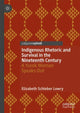 Book cover of: Indigenous Rhetoric and Survival in the Nineteenth Century. By: Elizabeth Schleber Lowry
