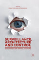 Book cover of: Surveillance, Architecture and Control. By: Susan Flynn