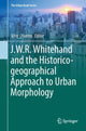 Book cover of: J.W.R. Whitehand and the Historico-geographical Approach to Urban Morphology. By: Vítor Oliveira