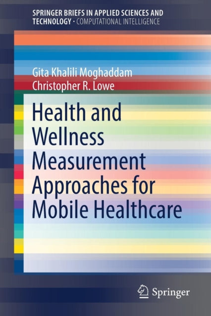 Book cover of: Health and Wellness Measurement Approaches for Mobile Healthcare. By: Gita Khalili Moghaddam