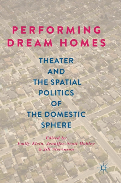 Book cover of: Performing Dream Homes. By: Emily Klein