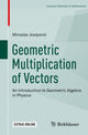 Book cover of: Geometric Multiplication of Vectors. By: Miroslav Josipović