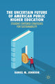 Book cover of: Uncertain Future of American Public Higher Education. By: Daniel M. Johnson