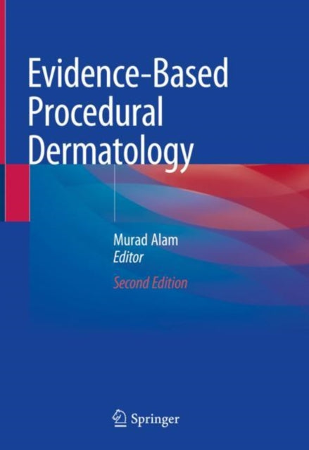 Book cover of: Evidence-Based Procedural Dermatology. By: Murad Alam