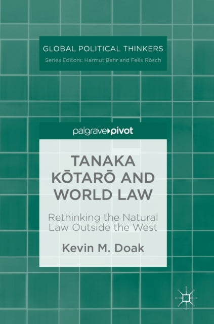 Book cover of: Tanaka Kotaro and World Law. By: Kevin M. Doak