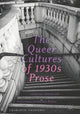 Book cover of: Queer Cultures of 1930s Prose. By: Charlotte Charteris