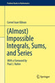 Book cover of: (Almost) Impossible Integrals, Sums, and Series. By: Cornel Ioan Vălean