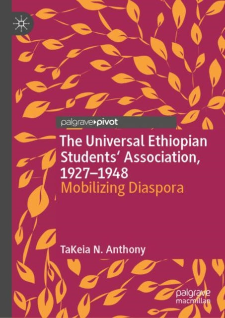 Book cover of: Universal Ethiopian Students' Association, 1927–1948. By: TaKeia N. Anthony