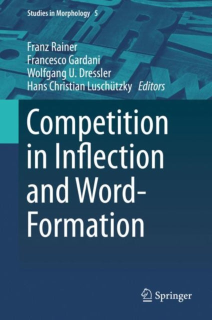 Book cover of: Competition in Inflection and Word-Formation. By: Franz Rainer