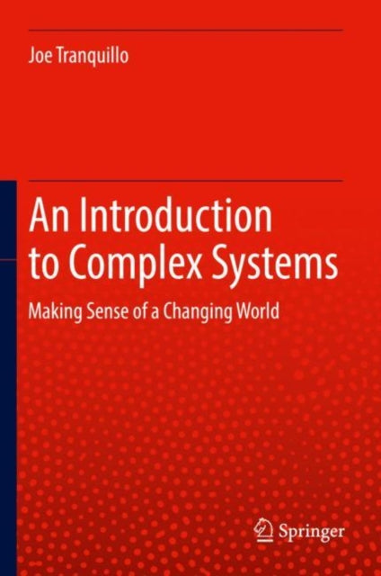 Book cover of: Introduction to Complex Systems. By: Joe Tranquillo