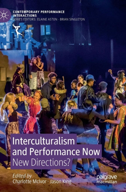 Book cover of: Interculturalism and Performance Now. By: Charlotte McIvor