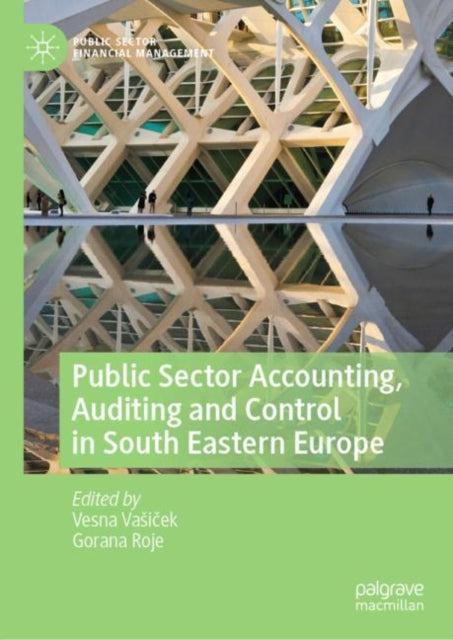 Book cover of: Public Sector Accounting, Auditing and Control in South Eastern Europe. By: Vesna Vasiček