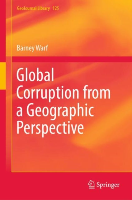 Book cover of: Global Corruption from a Geographic Perspective. By: Barney Warf