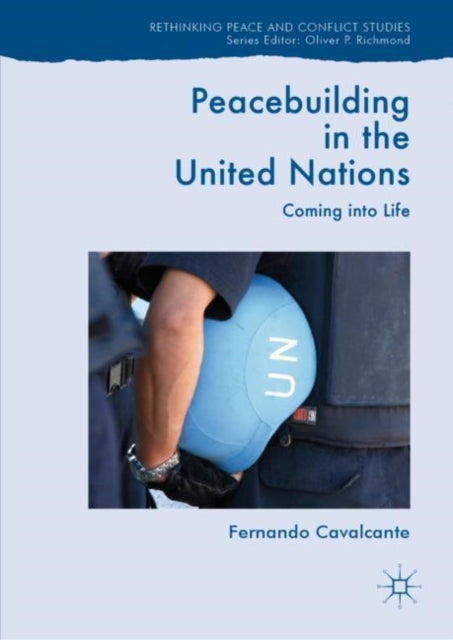 Book cover of: Peacebuilding in the United Nations. By: Fernando Cavalcante