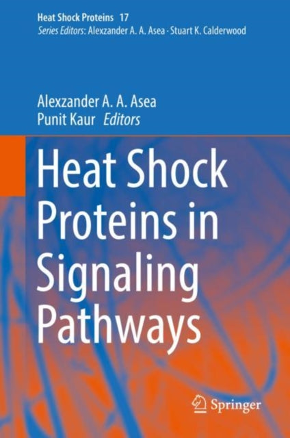 Book cover of: Heat Shock Proteins in Signaling Pathways. By: Alexzander A. A. Asea