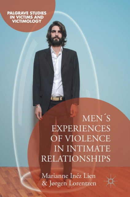 Book cover of: Men's Experiences of Violence in Intimate Relationships. By: Marianne Inéz Lien